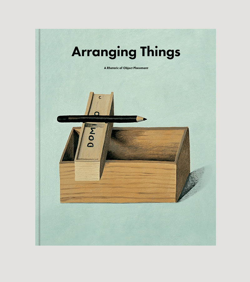 Arranging Things: A Rhetoric of Object Placement