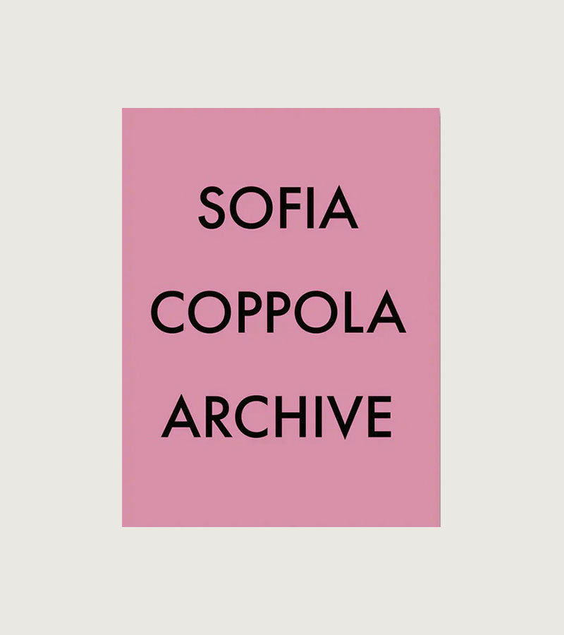 Sofia Coppola Archive 1999-2023